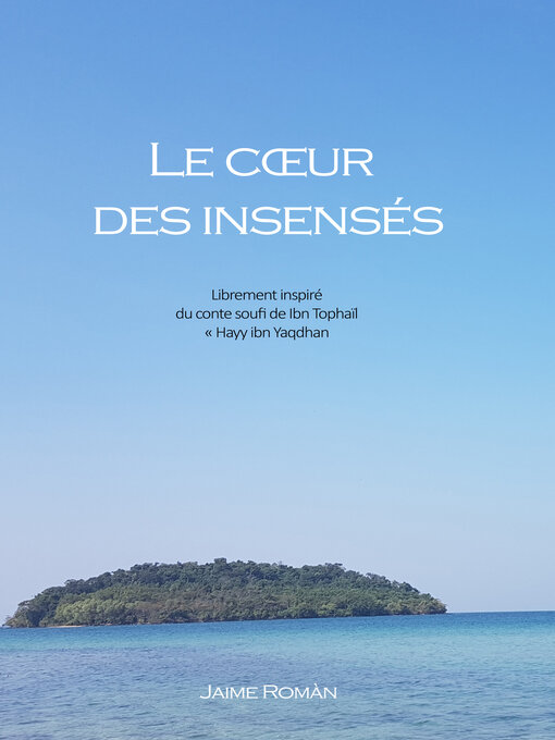 Title details for Le cœur des insensés by Jaime Romàn - Available